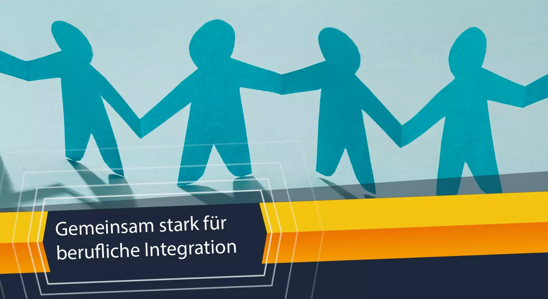 Gemeinsam stark für berufliche Integration